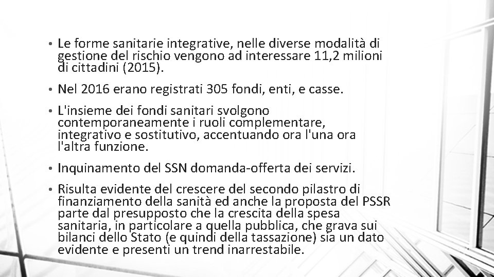  • • • Le forme sanitarie integrative, nelle diverse modalità di gestione del