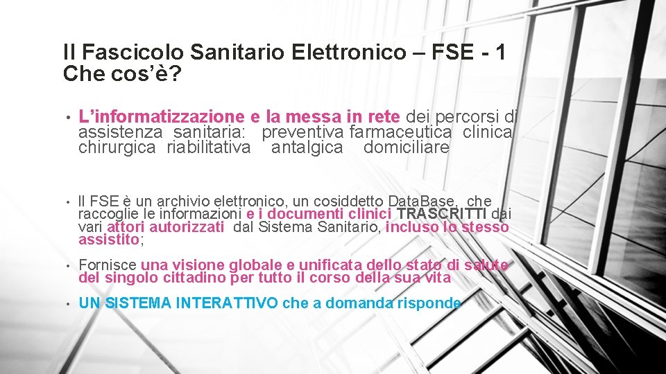 Il Fascicolo Sanitario Elettronico – FSE - 1 Che cos’è? • L’informatizzazione e la