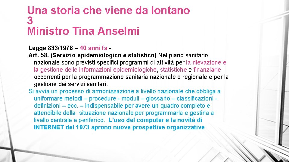 Una storia che viene da lontano 3 Ministro Tina Anselmi Legge 833/1978 – 40