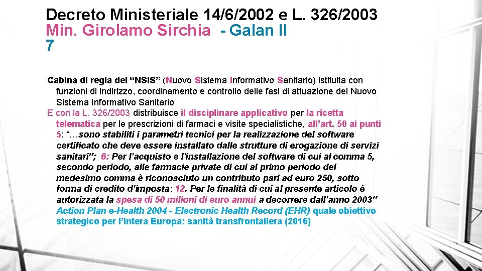 Decreto Ministeriale 14/6/2002 e L. 326/2003 Min. Girolamo Sirchia - Galan II 7 Cabina