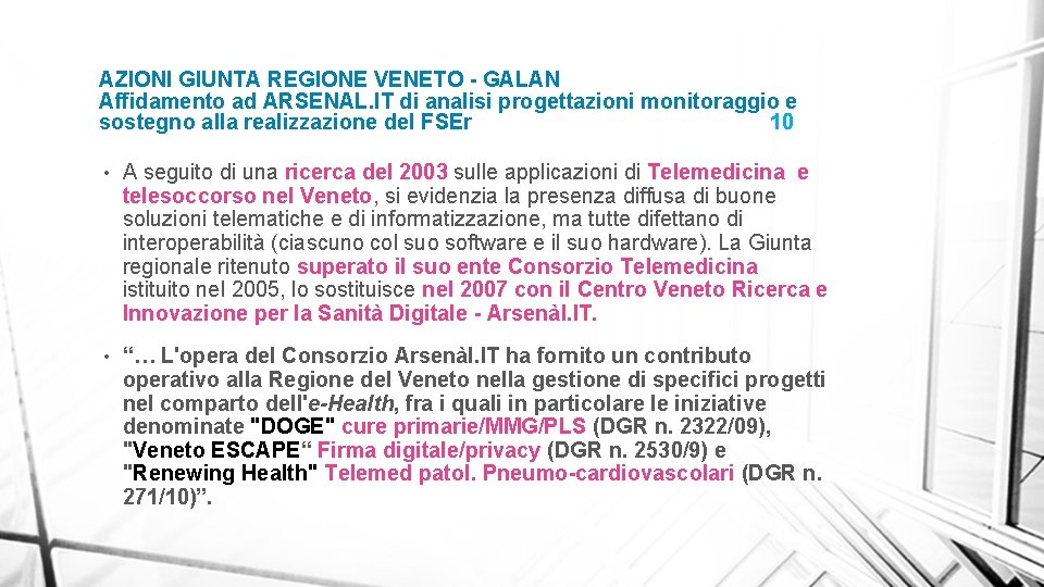 AZIONI GIUNTA REGIONE VENETO - GALAN Affidamento ad ARSENAL. IT di analisi progettazioni monitoraggio