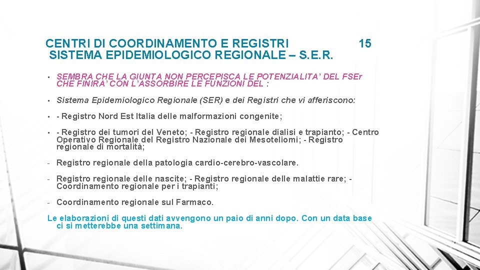 CENTRI DI COORDINAMENTO E REGISTRI SISTEMA EPIDEMIOLOGICO REGIONALE – S. E. R. 15 •