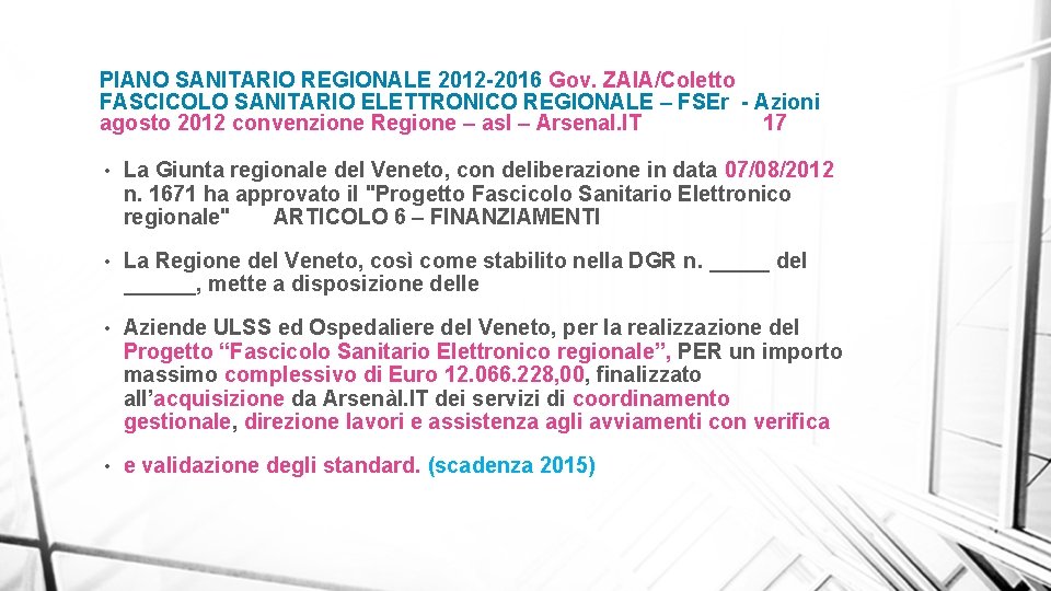 PIANO SANITARIO REGIONALE 2012 -2016 Gov. ZAIA/Coletto FASCICOLO SANITARIO ELETTRONICO REGIONALE – FSEr -