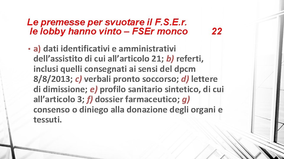 Le premesse per svuotare il F. S. E. r. le lobby hanno vinto –