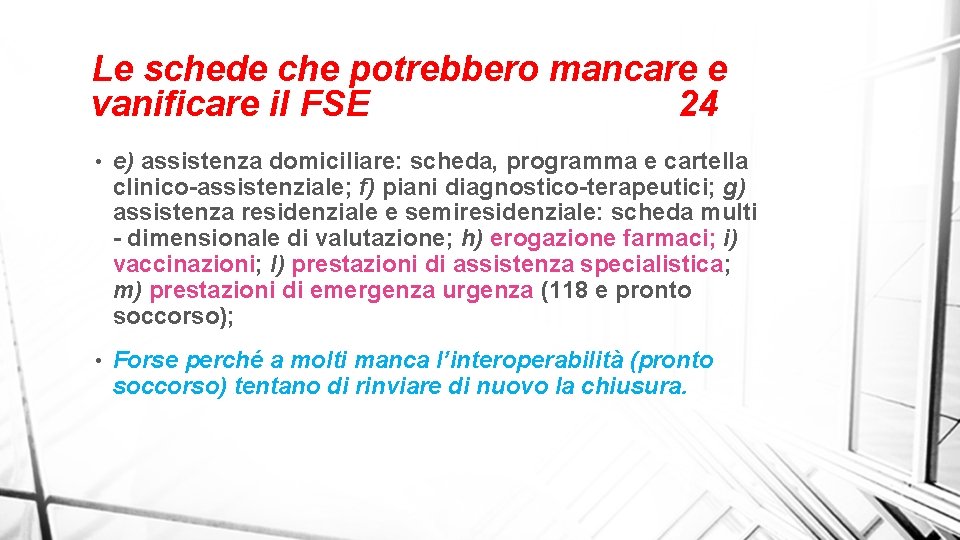 Le schede che potrebbero mancare e vanificare il FSE 24 • e) assistenza domiciliare: