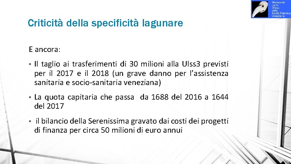 Criticità della specificità lagunare E ancora: • Il taglio ai trasferimenti di 30 milioni