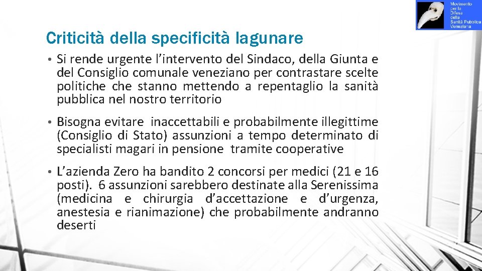 Criticità della specificità lagunare • Si rende urgente l’intervento del Sindaco, della Giunta e