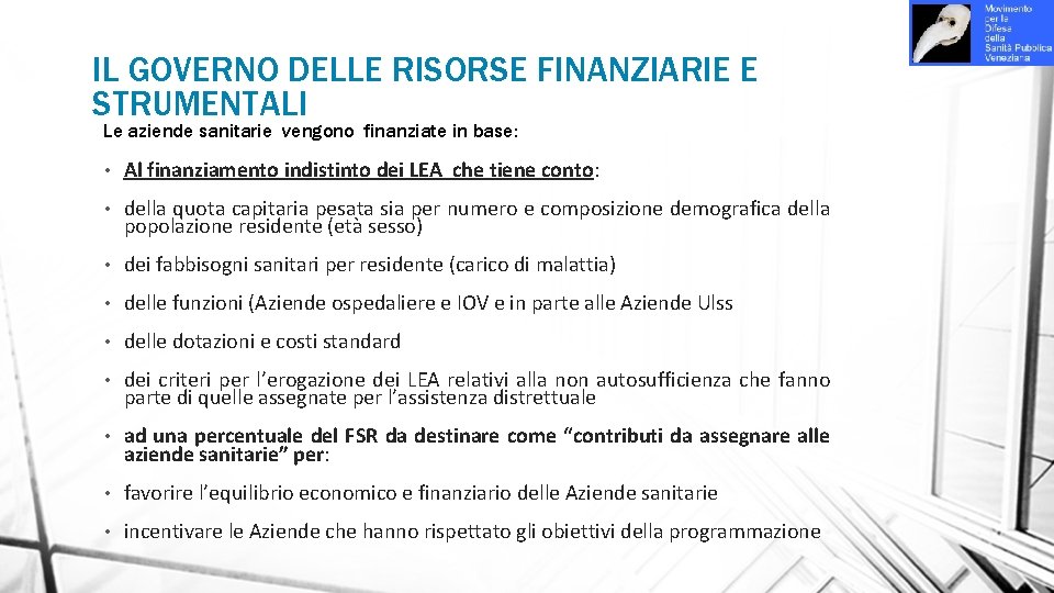 IL GOVERNO DELLE RISORSE FINANZIARIE E STRUMENTALI Le aziende sanitarie vengono finanziate in base: