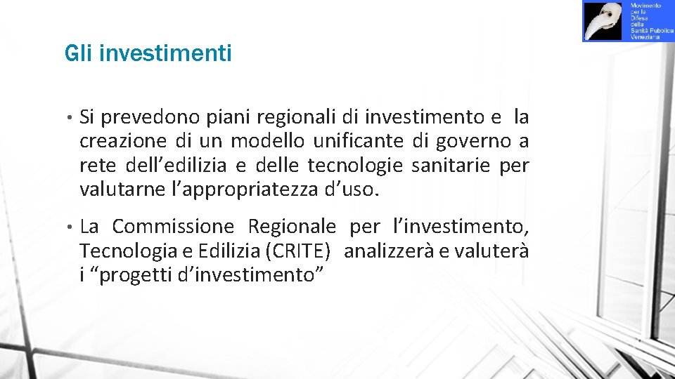 Gli investimenti • Si prevedono piani regionali di investimento e la creazione di un