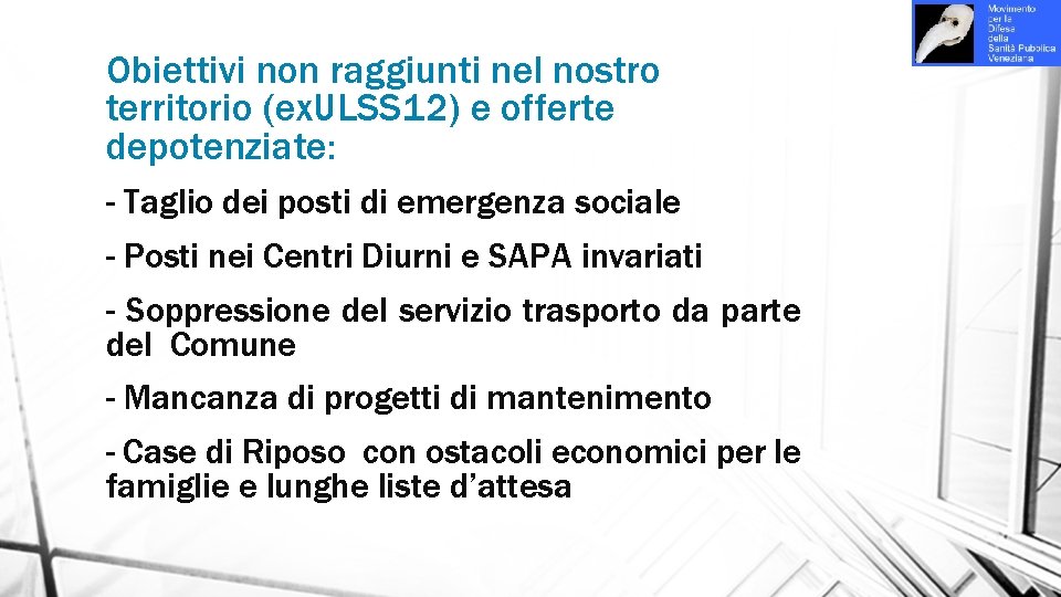 Obiettivi non raggiunti nel nostro territorio (ex. ULSS 12) e offerte depotenziate: - Taglio