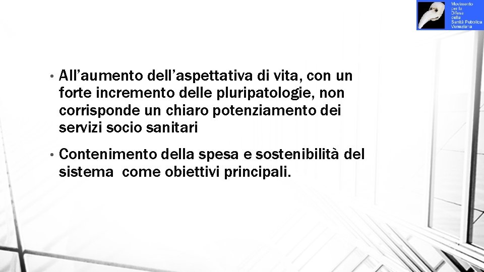  • All’aumento dell’aspettativa di vita, con un forte incremento delle pluripatologie, non corrisponde