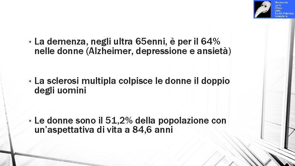  • La demenza, negli ultra 65 enni, è per il 64% nelle donne