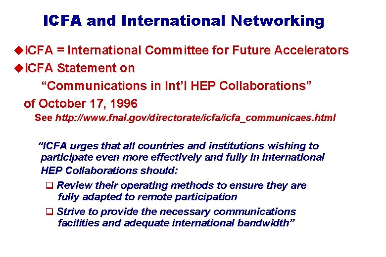 ICFA and International Networking u ICFA = International Committee for Future Accelerators u ICFA
