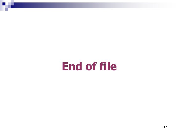 End of file 18 