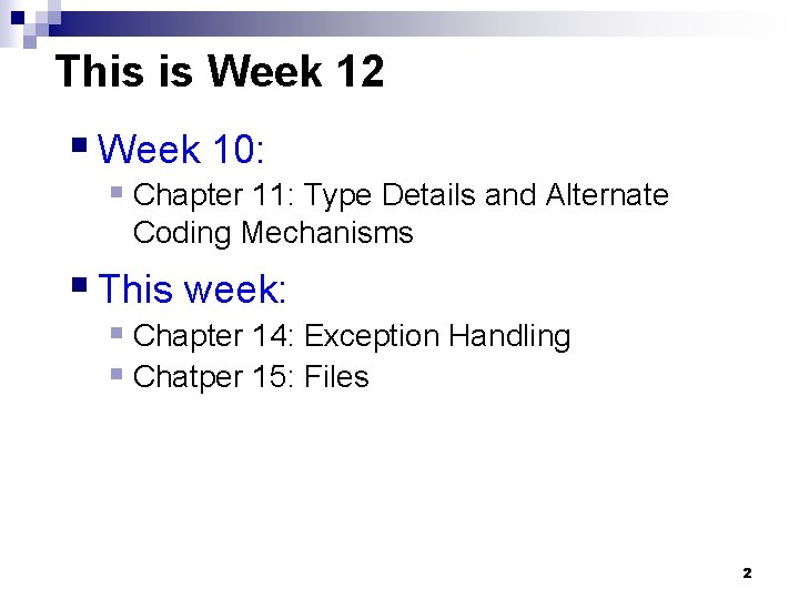 This is Week 12 § Week 10: § Chapter 11: Type Details and Alternate