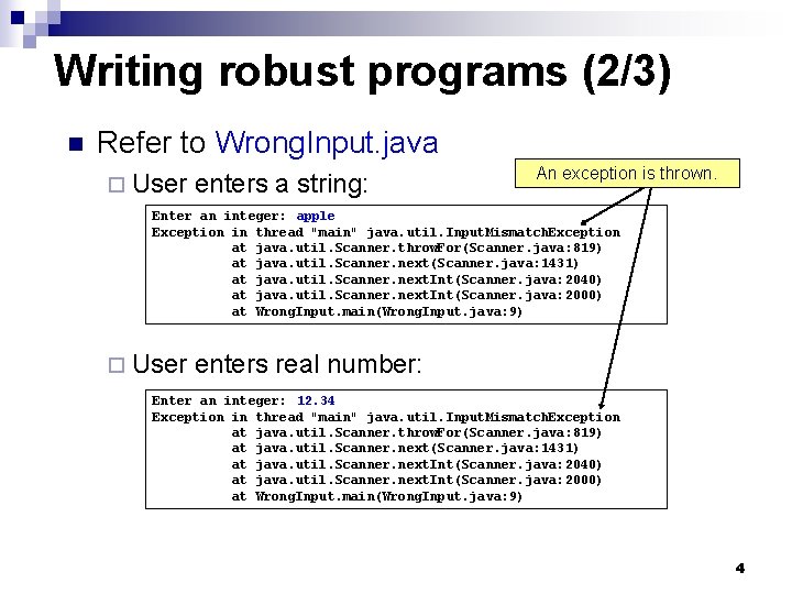 Writing robust programs (2/3) n Refer to Wrong. Input. java ¨ User enters a