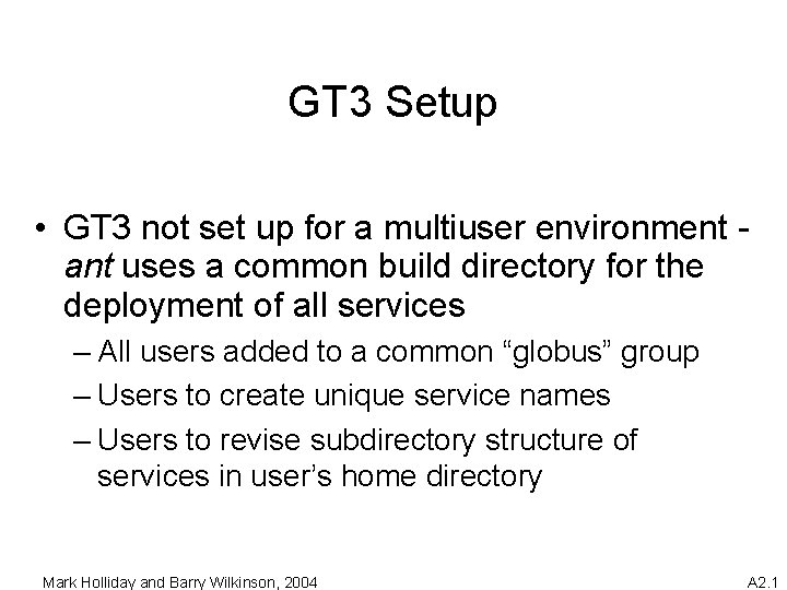 GT 3 Setup • GT 3 not set up for a multiuser environment ant