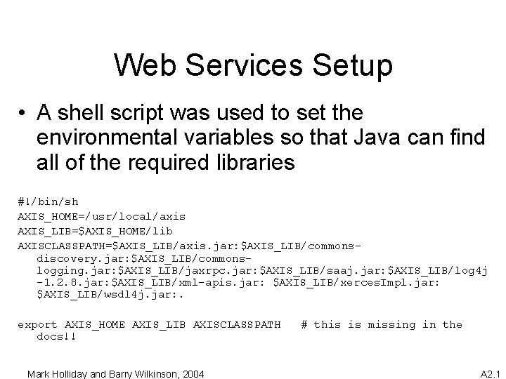 Web Services Setup • A shell script was used to set the environmental variables