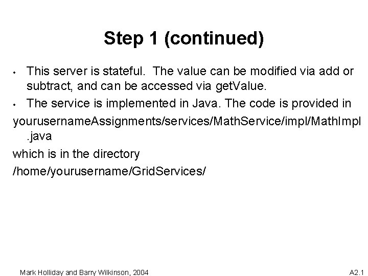 Step 1 (continued) This server is stateful. The value can be modified via add