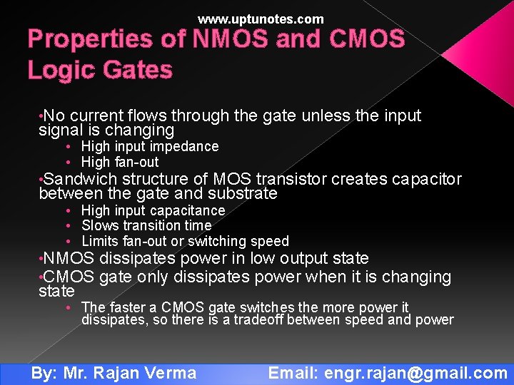 www. uptunotes. com Properties of NMOS and CMOS Logic Gates • No current flows