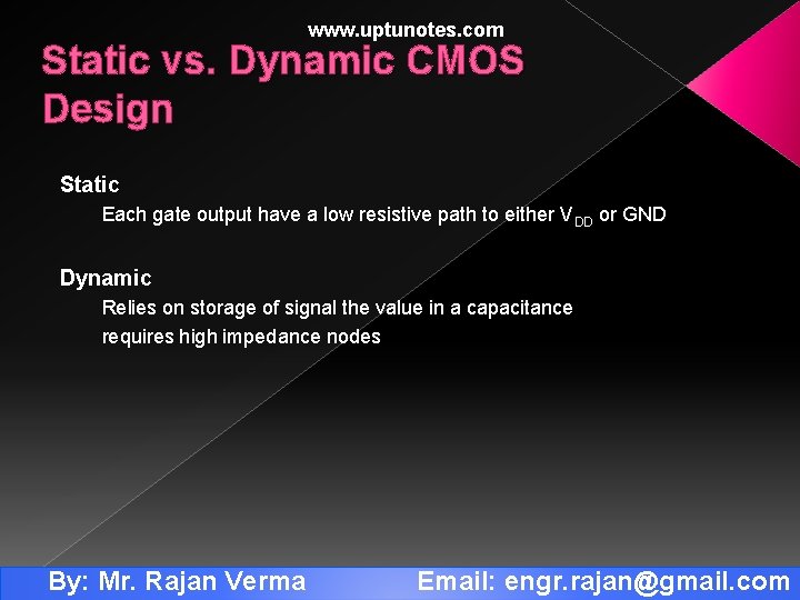 www. uptunotes. com Static vs. Dynamic CMOS Design Static Each gate output have a