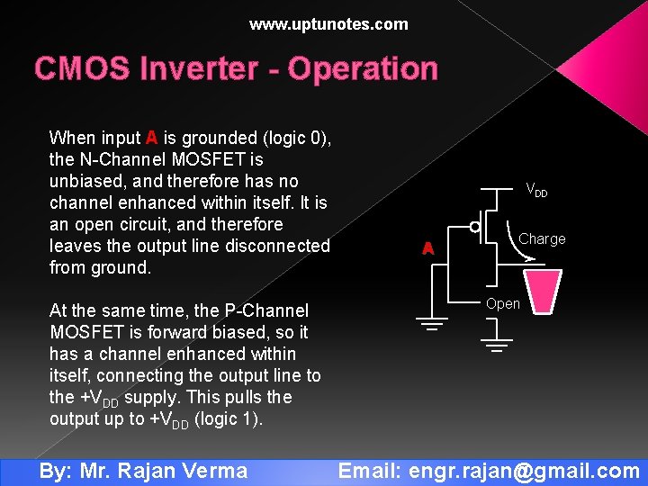 www. uptunotes. com CMOS Inverter - Operation When input A is grounded (logic 0),