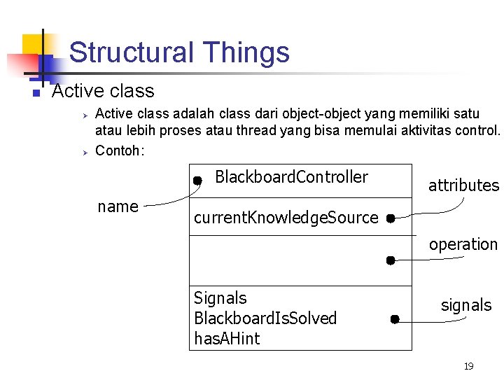 Structural Things n Active class Ø Ø Active class adalah class dari object yang