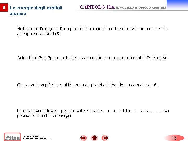 6 Le energie degli orbitali atomici CAPITOLO 11 a. IL MODELLO ATOMICO A ORBITALI