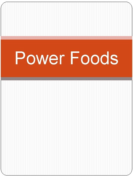 Power Foods 