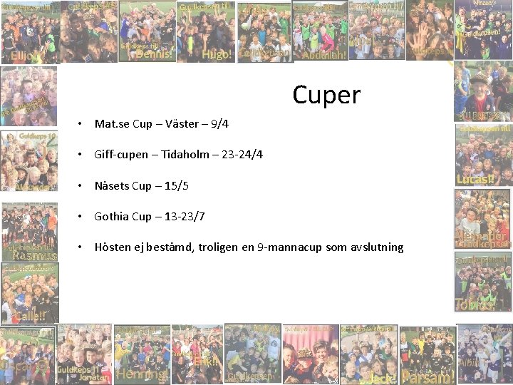 Cuper • Mat. se Cup – Väster – 9/4 • Giff-cupen – Tidaholm –
