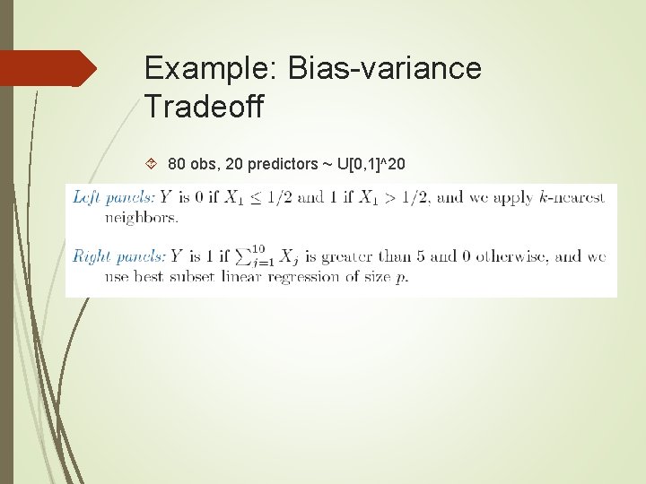 Example: Bias-variance Tradeoff 80 obs, 20 predictors ~ U[0, 1]^20 