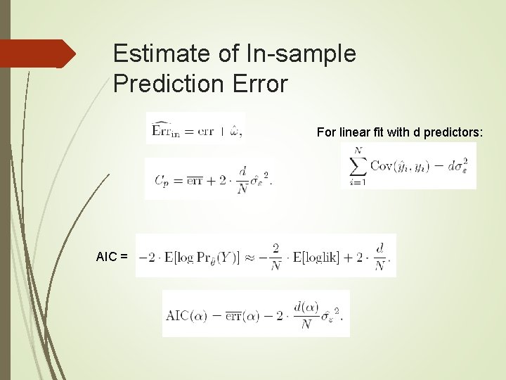 Estimate of In-sample Prediction Error For linear fit with d predictors: AIC = 