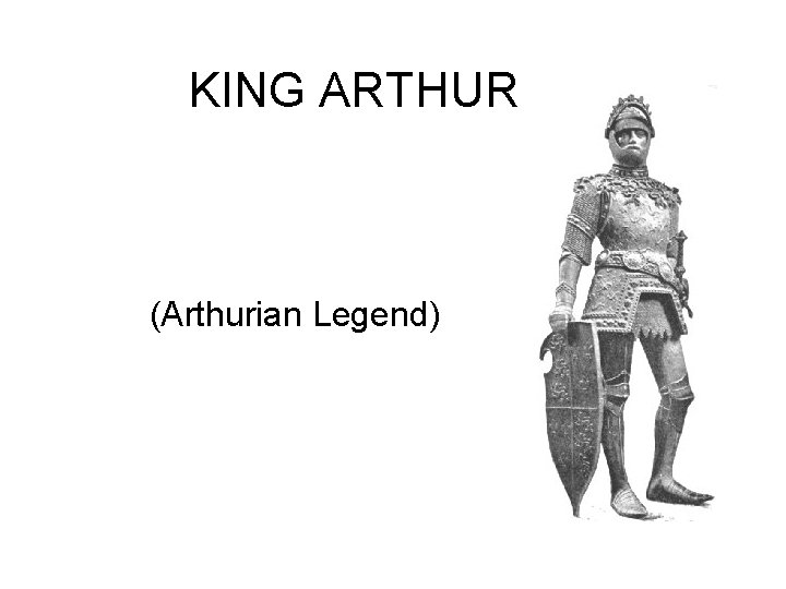 KING ARTHUR (Arthurian Legend) 