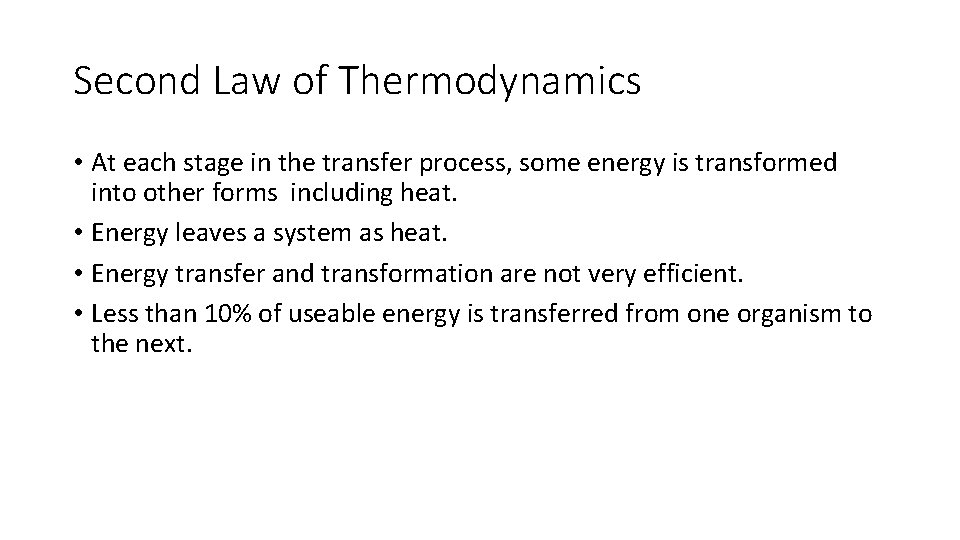Second Law of Thermodynamics • At each stage in the transfer process, some energy