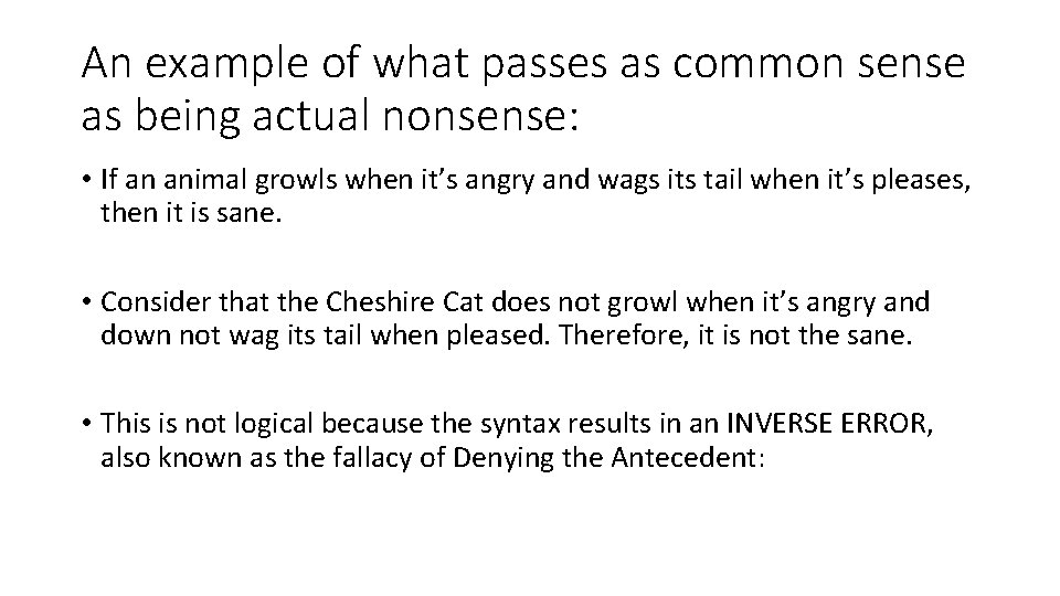 An example of what passes as common sense as being actual nonsense: • If