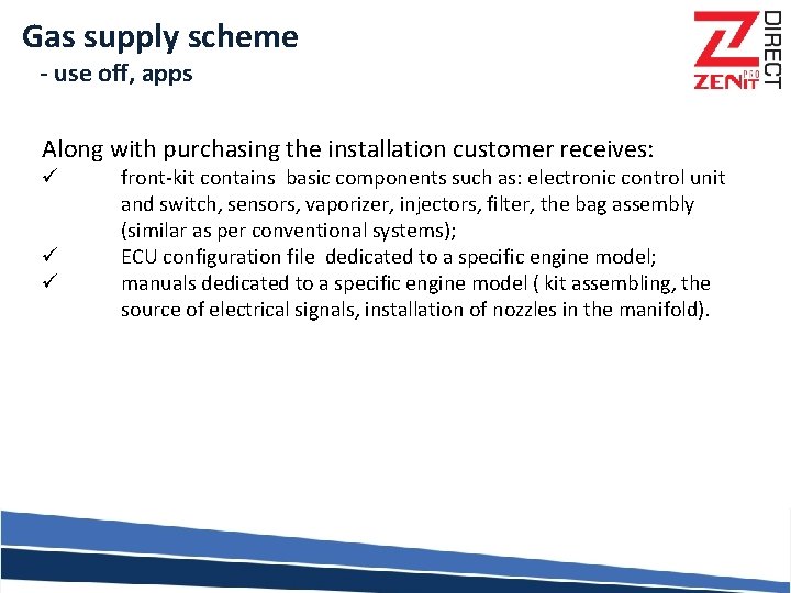 Gas supply scheme - use off, apps Along with purchasing the installation customer receives: