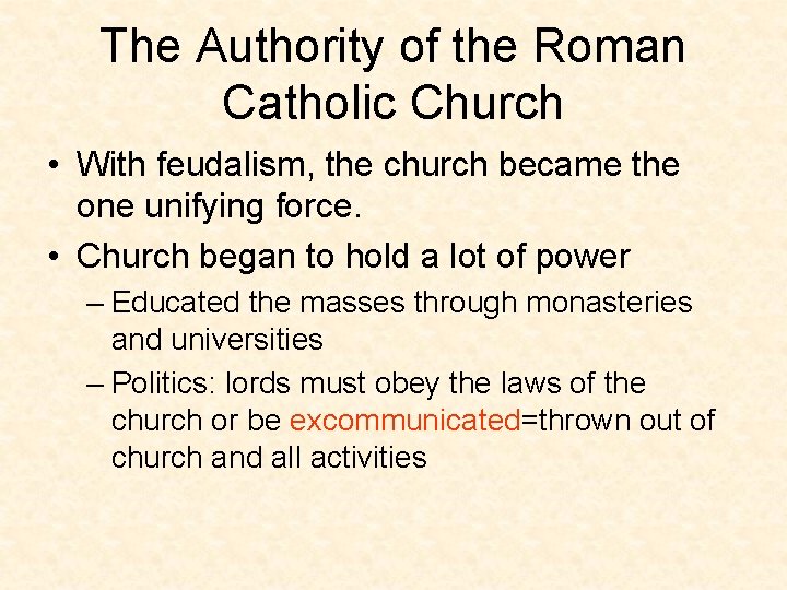 The Authority of the Roman Catholic Church • With feudalism, the church became the