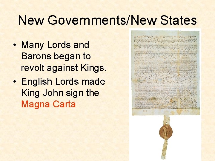 New Governments/New States • Many Lords and Barons began to revolt against Kings. •