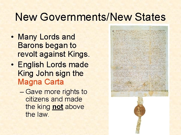 New Governments/New States • Many Lords and Barons began to revolt against Kings. •
