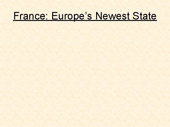 France: Europe’s Newest State 