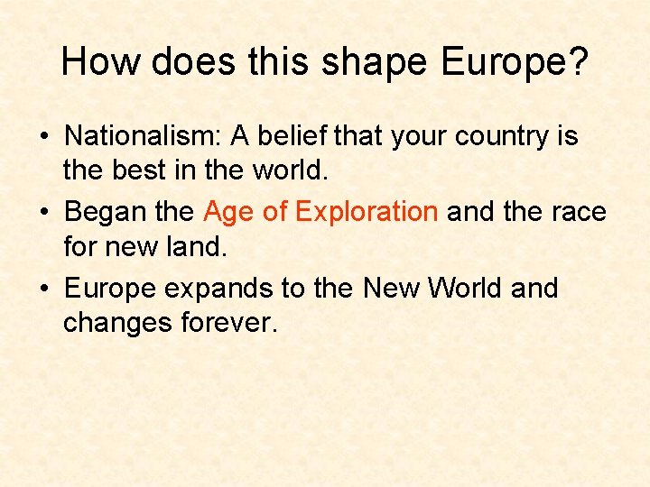 How does this shape Europe? • Nationalism: A belief that your country is the