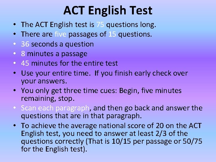 ACT English Test The ACT English test is 75 questions long. There are five
