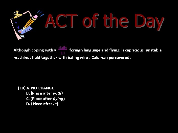ACT of the Day daily foreign language and flying in capricious, unstable 10 machines