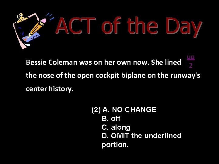 ACT of the Day up Bessie Coleman was on her own now. She lined