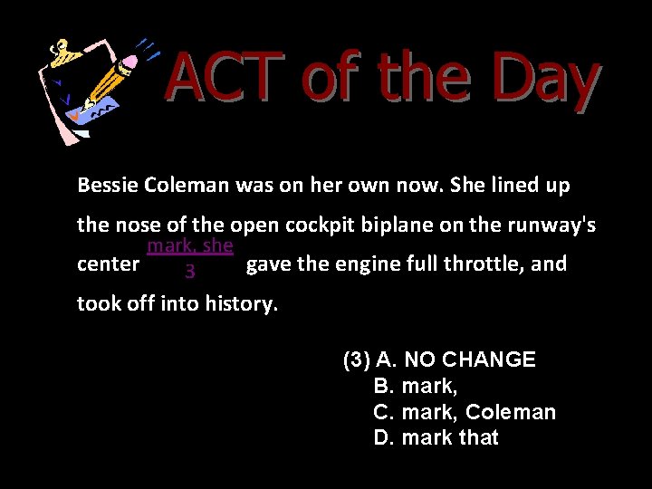 ACT of the Day Bessie Coleman was on her own now. She lined up