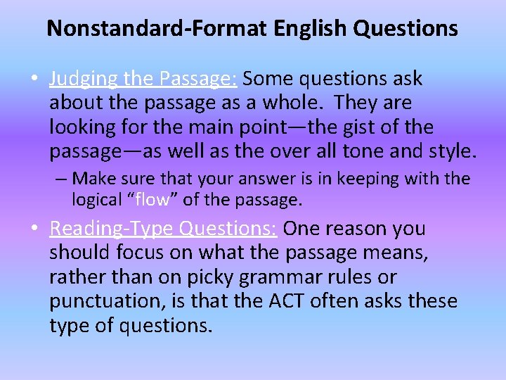 Nonstandard-Format English Questions • Judging the Passage: Some questions ask about the passage as