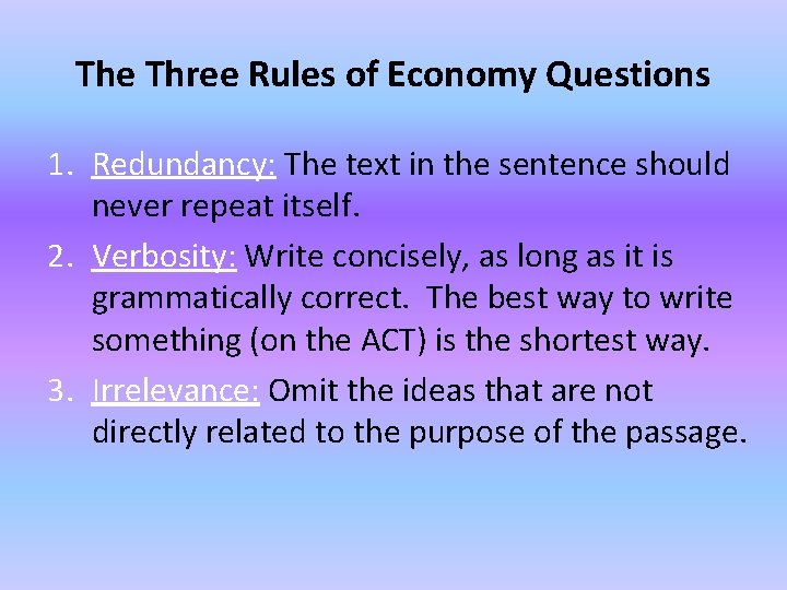 The Three Rules of Economy Questions 1. Redundancy: The text in the sentence should