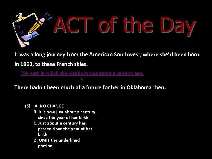 ACT of the Day It was a long journey from the American Southwest, where