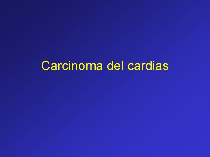 Carcinoma del cardias 