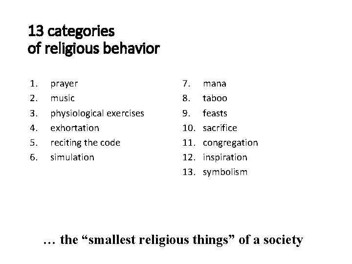 13 categories of religious behavior 1. 2. 3. 4. 5. 6. prayer music physiological